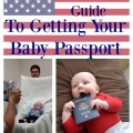 How to Get a Baby Passport; the ULTIMATE guide!